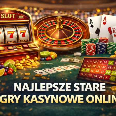 Najlepsze stare gry kasynowe online: klasyki top