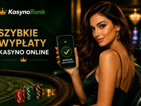 Szybkie wypłaty kasyno online