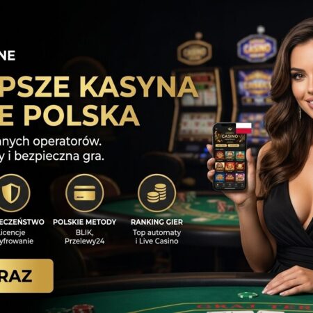 Najlepsze kasyna online Polska: Kompletny przewodnik i ranking na rok 2026