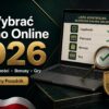 Jak wybrać kasyno online: skuteczny poradnik 2026